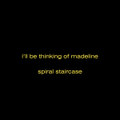 i'll be thinking of madeline