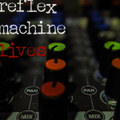 reflex machine lives