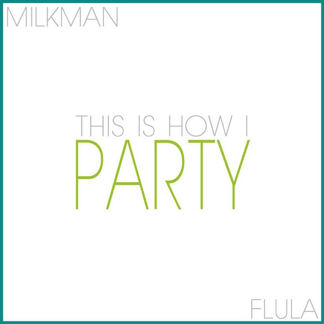 This Is How I Party (feat. Flula) - Single