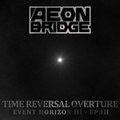 Event Horizon III: Ep. 3 - Time Reversal Overture