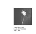 RARE / IMPOSSIBLE 1994-1999